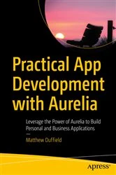 Book cover of Practical App Development with Aurelia by Matthew Duffield