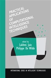 Book cover of Practical Applications of Computational Intelligence Techniques by Lakhmi Jain