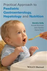 Book cover of Practical Approach to Paediatric Gastroenterology, Hepatology and Nutrition by Deirdre A. Kelly