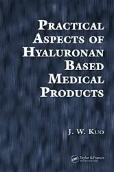 Book cover of Practical Aspects of Hyaluronan Based Medical Products by J.W. Kuo