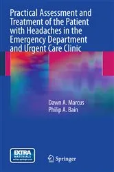 Book cover of Practical Assessment and Treatment of the Patient with Headaches in the Emergency Department and Urgent Care Clinic by Dawn A. Marcus