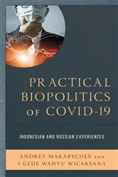 Book cover of Practical Biopolitics of COVID-19 by Andrey Makarychev