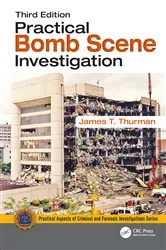 Book cover of Practical Bomb Scene Investigation (3rd ed.) by James T. Thurman