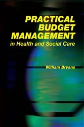 Book cover of Practical Budget Management in Health and Social Care by William Bryans