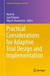 Book cover of Practical Considerations for Adaptive Trial Design and Implementation by Weili He