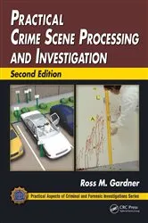 Book cover of Practical Crime Scene Processing and Investigation (2nd ed.) by Ross M. Gardner