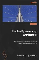 Book cover of Practical Cybersecurity Architecture (2nd ed.) by Diana Kelley