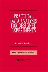 Book cover of Practical Data Analysis for Designed Experiments by Brian S. Yandell