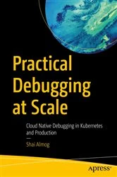 Book cover of Practical Debugging at Scale by Shai Almog