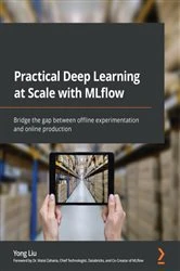 Book cover of Practical Deep Learning at Scale with MLflow by Yong Liu