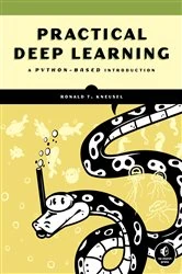 Book cover of Practical Deep Learning by Ronald T. Kneusel