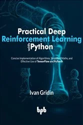 Book cover of Practical Deep Reinforcement Learning with Python by Ivan Gridin