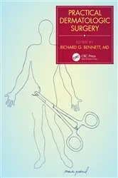 Book cover of Practical Dermatologic Surgery by Richard G. Bennett