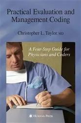 Book cover of Practical Evaluation and Management Coding by Christopher L. Taylor