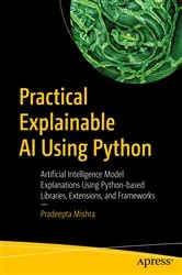 Book cover of Practical Explainable AI Using Python by Pradeepta Mishra