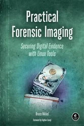Book cover of Practical Forensic Imaging by Bruce Nikkel