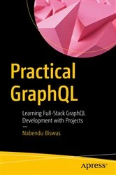 Book cover of Practical GraphQL by Nabendu Biswas