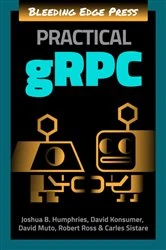 Book cover of Practical gRPC by Backstop Media LLC