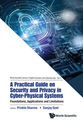 Book cover of Practical Guide On Security And Privacy In Cyber-physical Systems, A: Foundations, Applications And Limitations by Prinkle Sharma