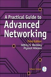 Book cover of Practical Guide to Advanced Networking, A (paperback) (3rd ed.) by Jeffrey S. Beasley