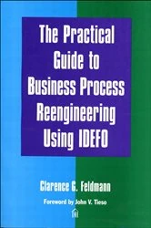 Book cover of Practical Guide to Business Process Reengineering Using IDEFO, The by Clarence Feldmann