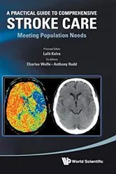 Book cover of Practical Guide To Comprehensive Stroke Care, A: Meeting Population Needs by Lalit Kalra