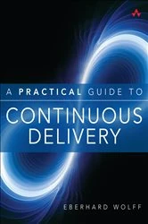 Book cover of Practical Guide to Continuous Delivery, A by Eberhard Wolff