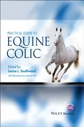 Book cover of Practical Guide to Equine Colic by Louise L. Southwood