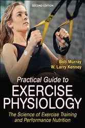 Book cover of Practical Guide to Exercise Physiology (2nd ed.) by Robert Murray