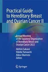 Book cover of Practical Guide to Hereditary Breast and Ovarian Cancer II by Akihiro Sakurai