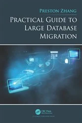Book cover of Practical Guide to Large Database Migration by Preston Zhang