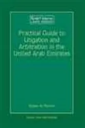 Book cover of Practical guide to litigation and arbitration in the United Arab Emirates by Unknown