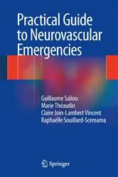 Book cover of Practical Guide to Neurovascular Emergencies by Guillaume Saliou