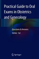Book cover of Practical Guide to Oral Exams in Obstetrics and Gynecology by Görker Sel