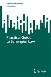 Book cover of Practical Guide to Schengen Law by Unknown