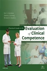 Book cover of Practical Guide to the Evaluation of Clinical Competence E-Book (2nd ed.) by Holmboe MD, MACP, FRCP, Eric S.