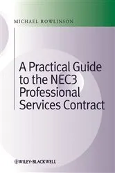 Book cover of Practical Guide to the NEC3 Professional Services Contract by Michael Rowlinson