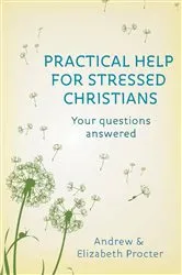 Book cover of Practical Help for Stressed Christians by Andrew Procter