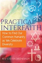 Book cover of Practical Interfaith by Rev. Steven Greenebaum