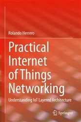 Book cover of Practical Internet of Things Networking by Rolando Herrero