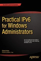 Book cover of Practical IPv6 for Windows Administrators by Edward Horley