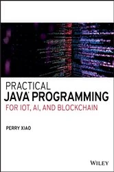 Book cover of Practical Java Programming for IoT, AI, and Blockchain by Perry Xiao