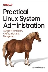 Book cover of Practical Linux System Administration by Kenneth Hess