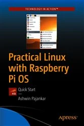 Book cover of Practical Linux with Raspberry Pi OS by Ashwin Pajankar