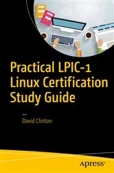 Book cover of Practical LPIC-1 Linux Certification Study Guide by David Clinton