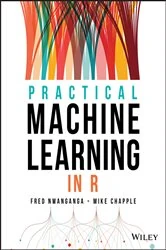 Book cover of Practical Machine Learning in R by Fred Nwanganga