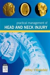 Book cover of Practical Management of Head and Neck Injury by Rosenfeld Professor Jeffrey V Rosenfeld MBBS (Melb), MD (Monash), MS (Melb), FRACS,FRCS (Edinburgh), FACS, FRCS (Glasgow), FACTM, MRACMA, RAAMC, AM, Jeffrey
