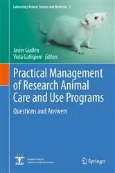 Book cover of Practical Management of Research Animal Care and Use Programs by Javier Guillén