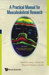 Book cover of Practical Manual For Musculoskeletal Research, A by Kwok Sui Leung