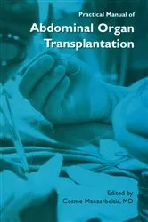 Book cover of Practical Manual of Abdominal Organ Transplantation by Cosme Manzarbeitia
